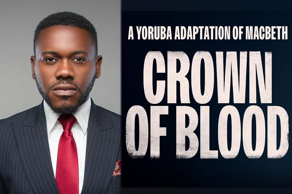 Deyemi Okanlawon Leads Yoruba Language Adaptation Of Shakespeare’s Macbeth
